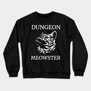 Dungeon Moewster Cat Pun Roleplaying Quote RPG DM Funny Gift Crewneck Sweatshirt